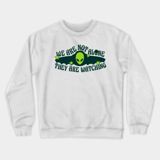 We Are Not Alone They Are Watching UFO Alien Design Crewneck Sweatshirt